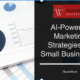 AI-Powered Marketing Strategies for Small Businesses