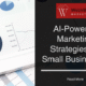 AI-Powered Marketing Strategies for Small Businesses
